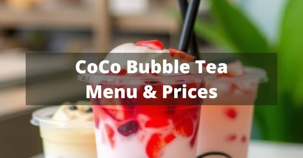 CoCo Bubble Tea Menu with Prices