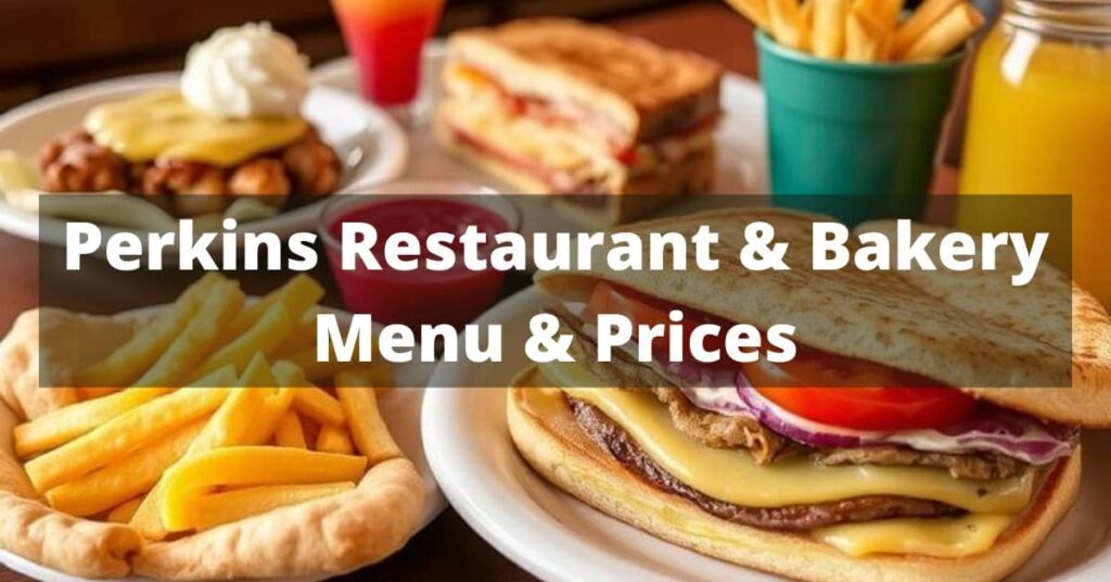 Perkins Restaurant & Bakery Menu with Prices